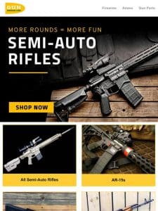 More rounds equal more fun. Shop Semi Auto Rifles now