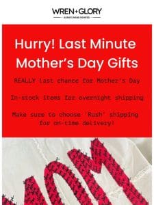 Mother’s Day Alert: Rush Your Gifts!