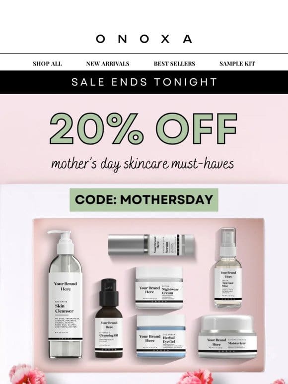 Mother’s Day Sale Ends TONIGHT!!