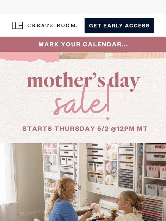 Mother’s Day Sale SNEAK PEEK