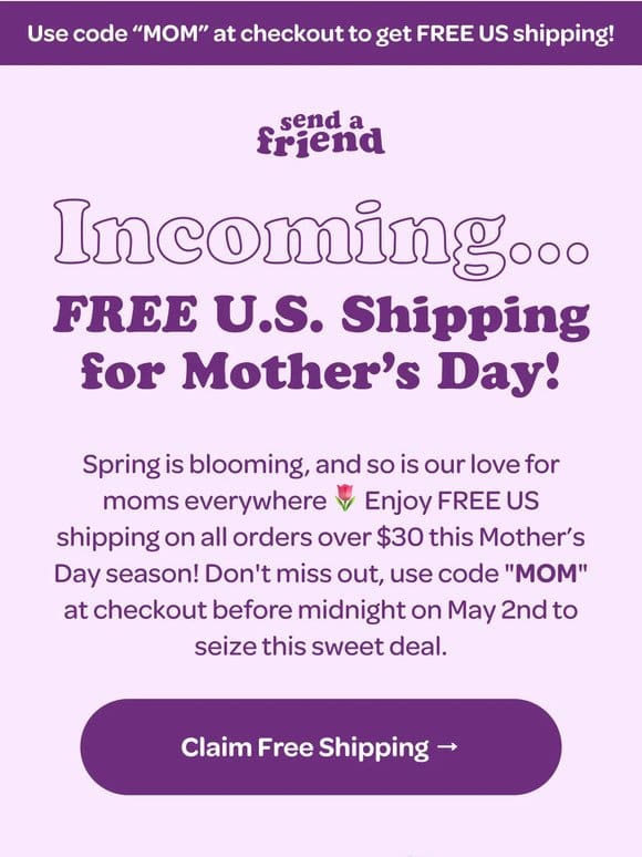 Mother’s Day is May 12th…