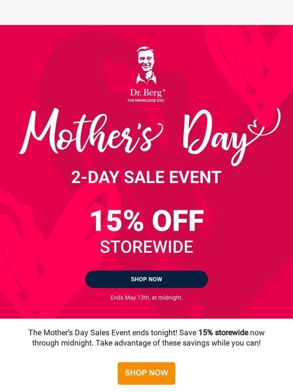 Mother’s Day sale event ends tonight!