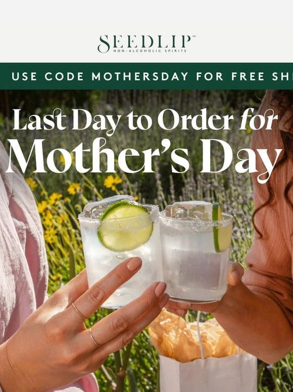 Mother’s Day sips ship on us
