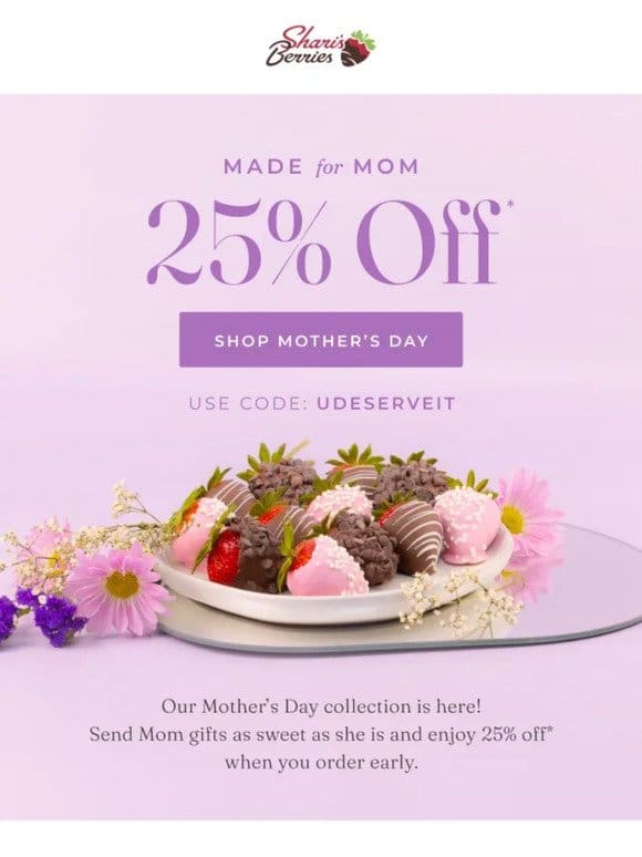 New Mother’s Day Must-Haves | 25% Off Early Bird Special