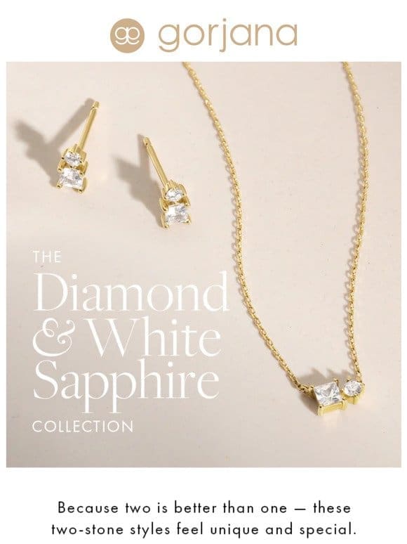 New diamonds + sapphires
