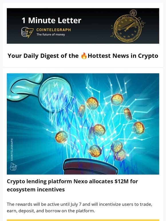 Nexo allocates millions for incentives， BTC to ‘sustain’ $265K level， & other news