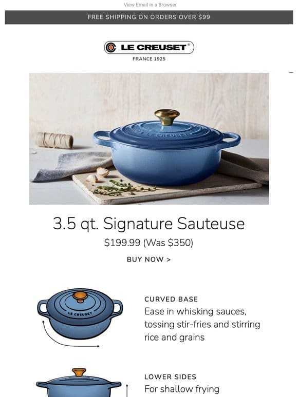 Now $199.99 – Shop the 3.5 qt Signature Sauteuse