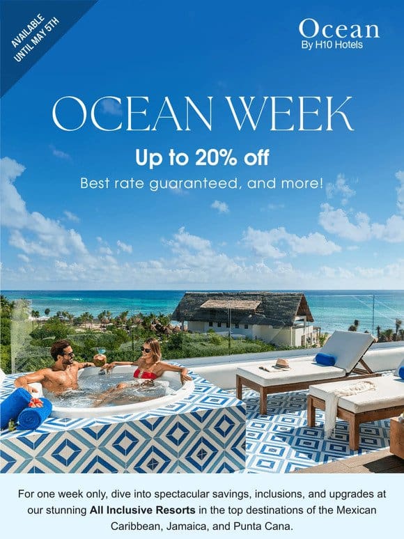 Ocean Week: Up to 20% off， best rate guaranteed， and more!