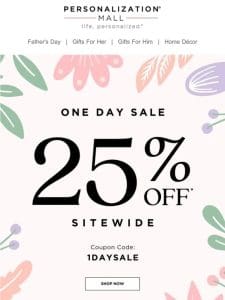 One-Day Sale | 25% Off Sitewide