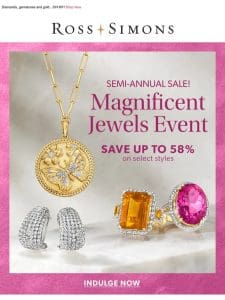 Our Magnificent Jewels Event is here! Save up to 58% on luxurious styles