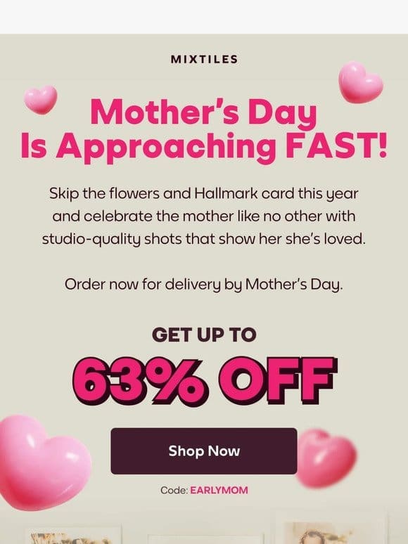 Our Mother’s Day Sale is ON