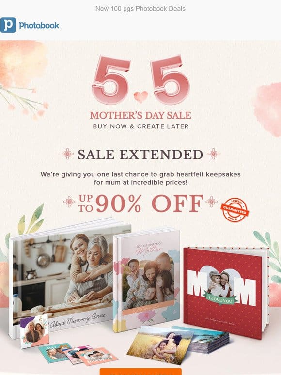 Our Mother’s Day Sale， Extended for You