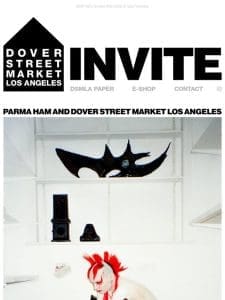 Parma Ham and Dover Street Market Los Angeles invite you to celebrate the launch of Parma Ham sculptures