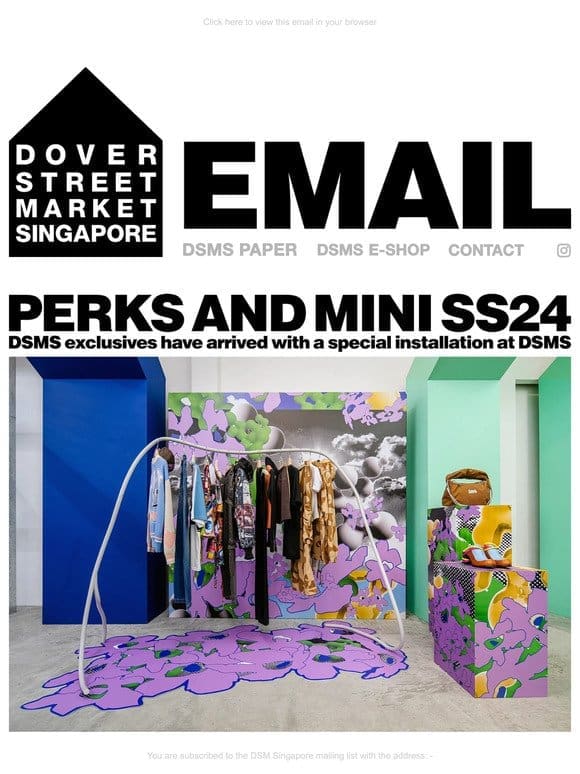 Perks And Mini SS24 including DSMS Exclusives have arrived with a special installation at Dover Street Market Singapore