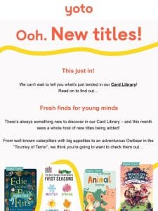 Psst… we’ve got new titles to explore!