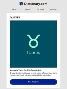 QUIZ: What Words Best Describe A Taurus?