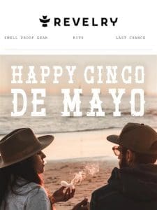 REVELRY – Happy Cinco de Mayo