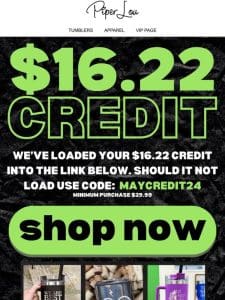 Re: Your $16.22 Credit Is about to expire.