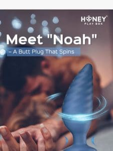 Ready for a New Spin on Pleasure? Introducing Noah