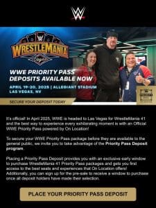 Register Now: WrestleMania 41 Priority Pass Deposits