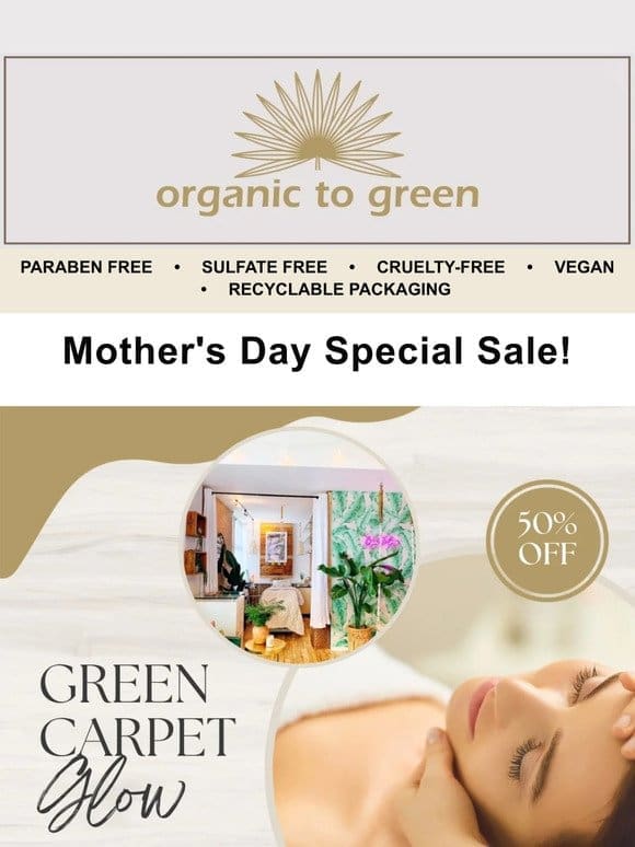 Roll out the Green Carpet Glow for Mother’s Day
