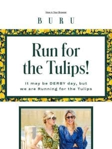 Run for the Tulips!