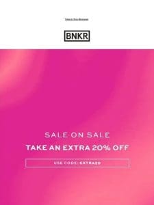 SALE ON SALE: Take an extra 20% off