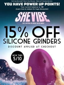 ? SAVE 15% On Silicone Grinders At SheVibe!