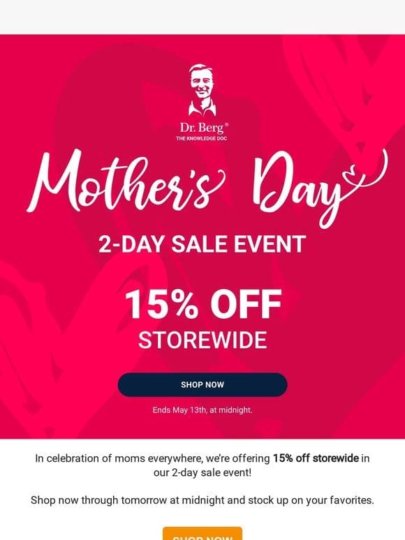 SAVE 15% storewide now to celebrate Mother’s Day!