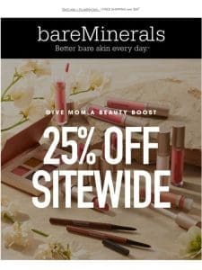 SAVE 25% sitewide! (Including Mom’s faves)