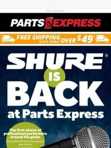 SHURE is BACK at Parts Express!