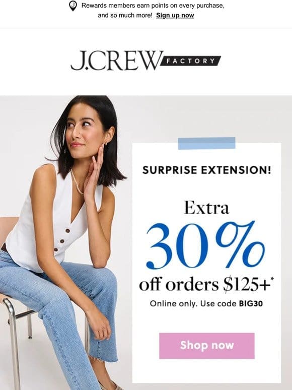 SURPRISE! Up to 60% off sitewide + EXTRA 30% off your order is EXTENDED.