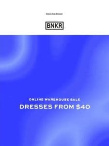 Sale: Dresses from $40