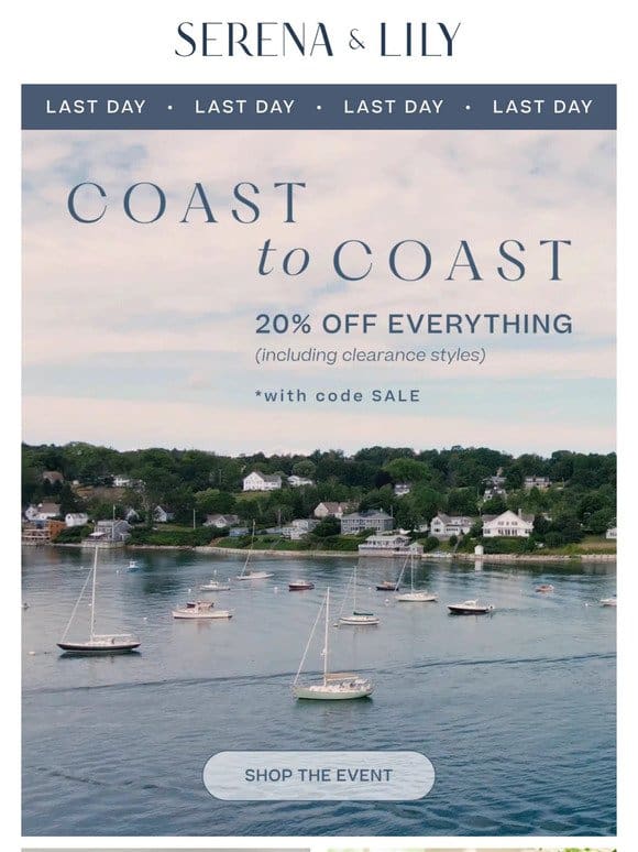 Sale away: 20% off everything ends today.