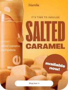 Salted Caramel Toothpaste is here!