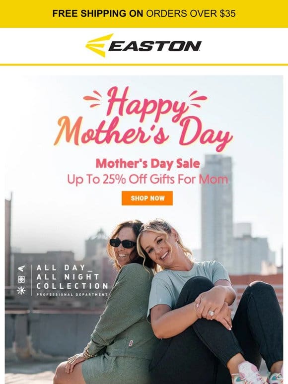 Save 25% on Mother’s Day Gifts & More