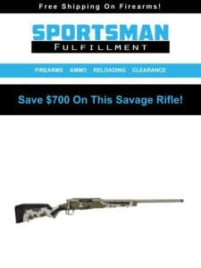 Save $700 On Savage 6.5 Creedmoor   New Arrivals from Colt， Sig， S&W， Winchester & More!