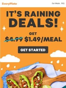 Save for a rainy day ?? Get $1.49/meal