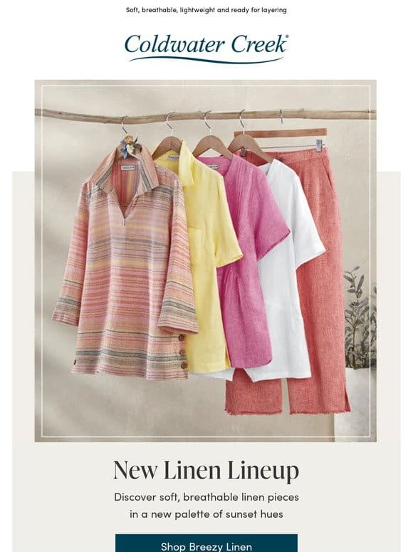 See What’s New in our Breezy Linen Collection