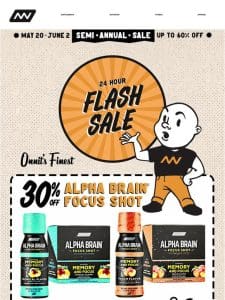 Semi-Annual Sale: 24 Hours Only! 30% Off Alpha BRAIN® Focus Shot