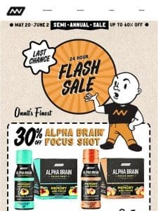 Semi-Annual Sale: Last Chance for 30% Off Alpha BRAIN® Focus Shot