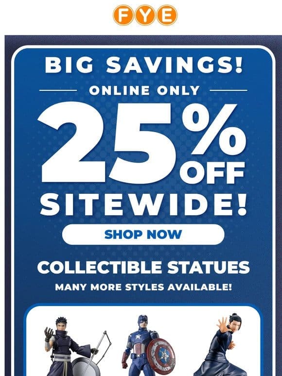 Shop 25% Off Collectibles! ?