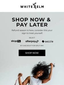 Shop Now. Enjoy Now. Pay Later