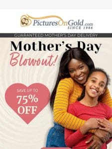 Shop Our Mother’s Day Blowout & Save Big!