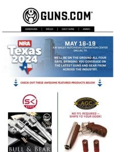 Shop These Firearms & Get Ready For NRA Texas 2024! (5/16-5/19)