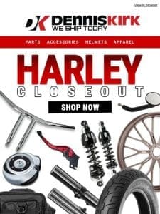 Shop the Latest Harely Closeouts!