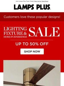Shop， Explore， Create! Lighting and Furniture Up to HALF Off