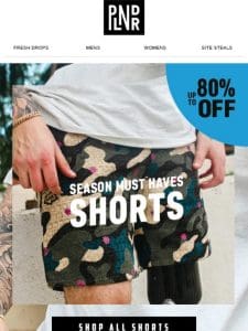 Shorts up to 80% Off!