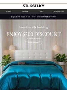 Silk: Nature’s blend of strength and elegance. Enjoy an extra $200 off on silk bedding.