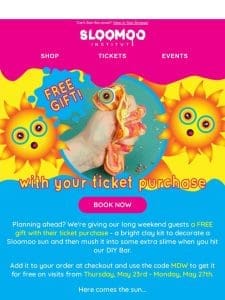 Sloomoo Sunshine with Your Ticket! ☀️